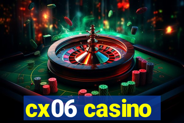 cx06 casino